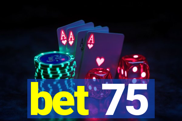 bet 75